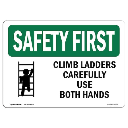 Signmission OSHA Sign, Climb Ladders Carefully Use Both Hands, 24in X 18in Decal, 18" W, 24" L, Landscape OS-SF-D-1824-L-10756
